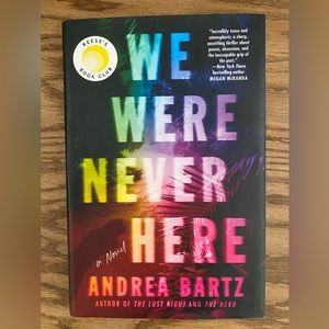 We were never here by Andrea Bartz